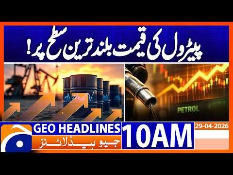 Global Oil Prices Surge Again | Energy Market Update | Geo News 10AM Headlines 29 April 2026