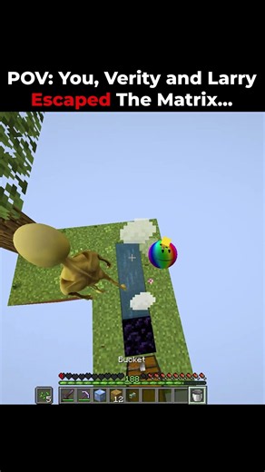 POV: You, Verity, Larry Found A Way To Escape The Matrix