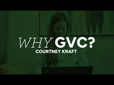 Why GVC - Courtney Kraft