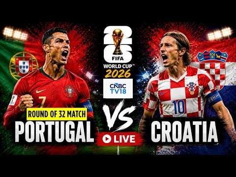 🔴Portugal vs Croatia LIVE: FIFA World Cup 2026 Round of 32 | POR VS CRO | Ronaldo vs Modric | N18G
