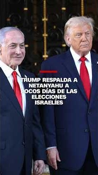 Trump respalda a Netanyahu a pocos días de las elecciones israelíes