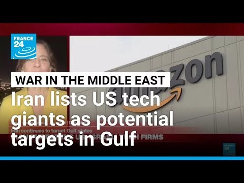 US tech giants on Iran's list of potential targets in Gulf countries • FRANCE 24 English