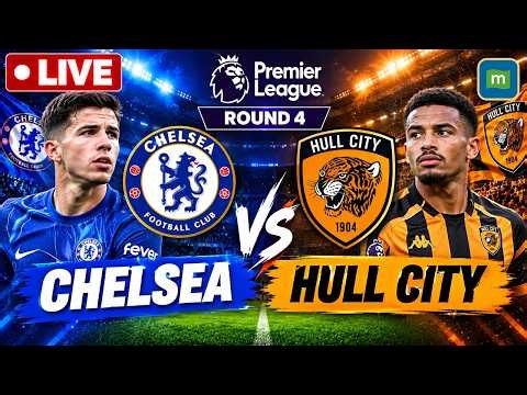 Chelsea vs Hull City Football LIVE:Premier League Round 4 | Chelsea LIVE | Chelsea vs Hull City LIVE