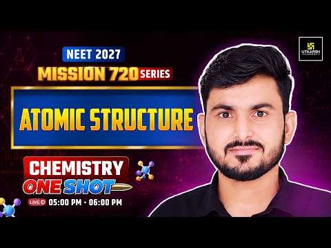 Chemistry | Atomic Structure | Mission 720 | Neet 2027 | Manohar Sir