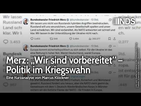 Merz: „Wir sind vorbereitet“ – Politik im Kriegswahn | Marcus Klöckner | NDS-Podcast