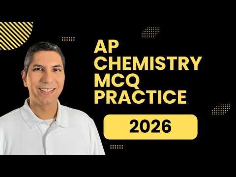 AP Chemistry Multiple-Choice Question Practice 2026