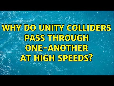 Why do Unity Colliders Pass Through One-Another at High Speeds? (2 Solutions!!)