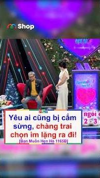 Yêu ai cũng bị cắm sừng, quá khổ cho anh chàng | Bạn Muốn Hẹn Hò 1165B