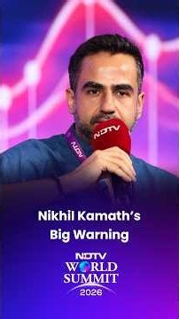 Nikhil Kamath Warns 2027 Could Be Tough For Startups Amid AI Bubble Fears At NDTV World Summit