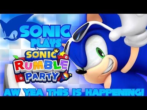 Aw Yea This Is Happening! Sonic Plays Sonic Rumble Party!
