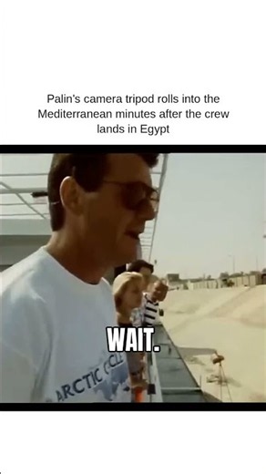 Palin's camera tripod rolls into the Mediterranean minutes after the crew lands in Egypt