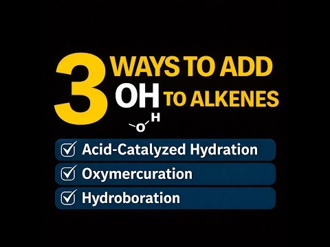 3 Ways You Can Add a Hydroxyl Group to an Alkene (*MUST KNOW*) | Organic Chemistry
