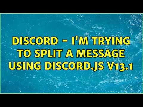 Discord - I'm trying to split a message using discord.js v13.1