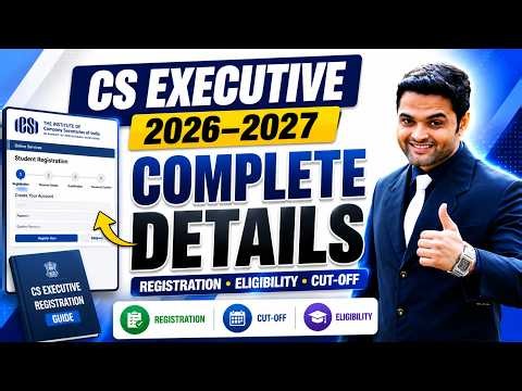 ✅CS Executive Complete Details 2026-2027 | ICSI Registration Process | Cut Off Dates | Eligibility
