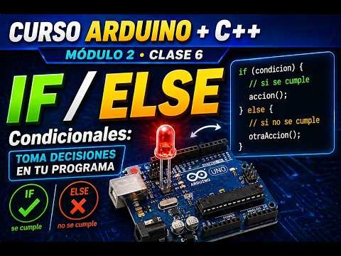 Curso de Arduino y C++ | Clase 6 | Condicionales IF-ELSE