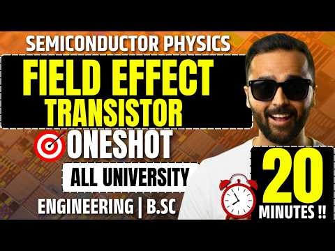 Semiconductor Physics | Field Effect Transistor (FET) One Shot in 20 Minutes | Pradeep Giri Sir