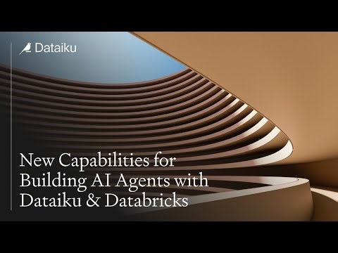 New Capabilities for Building AI Agents with Dataiku & Databricks | 2026