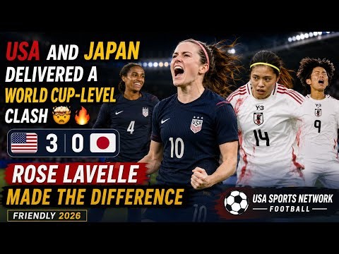 USA vs Japan 3-0 Highlights | Rose Lavelle Masterclass! 🔥 | Friendly 2026