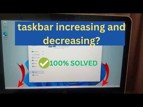 How to fix taskbar increasing and decreasing issue in windows 11