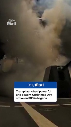 Trump launches 'powerful and deadly' Christmas Day strike on ISIS in Nigeria