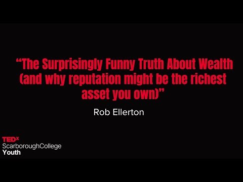 The Surprisingly Funny Truth About Wealth | Rob Ellerton | TEDxScarborough College Youth