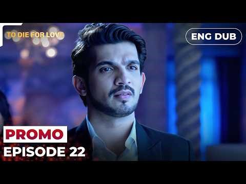 To Die for Love | Episode 22 Preview | Indian Series in English dubbed #EP22