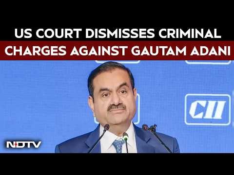 Gautam Adani News | US Court Dismisses Criminal Charges Against Gautam Adani, Sagar Adani