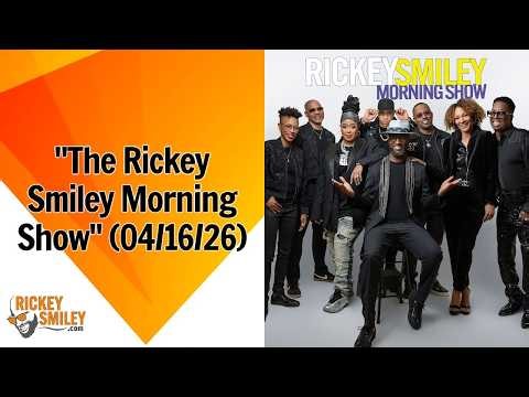 "The Rickey Smiley Morning Show" (04/16/26)