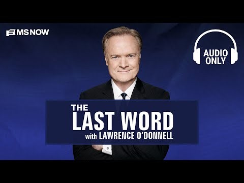 The Last Word with Lawrence O'Donnell - Aug. 24 | Audio Only