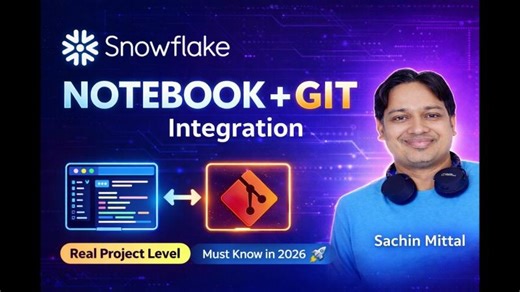 Snowflake Notebook + Git Integration Explained | Real Project Demo by Sachin Mittal | Vishal Kaushal