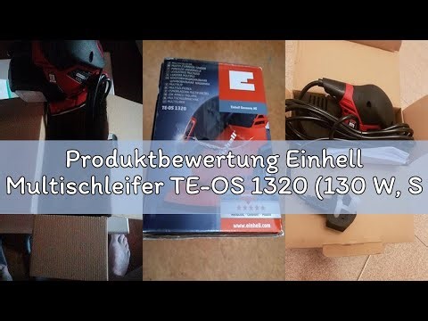 Produktbewertung Einhell Multischleifer TE-OS 1320 (130 W, Schwingkreis-Ø 2 mm, Schleiffläche 150 x