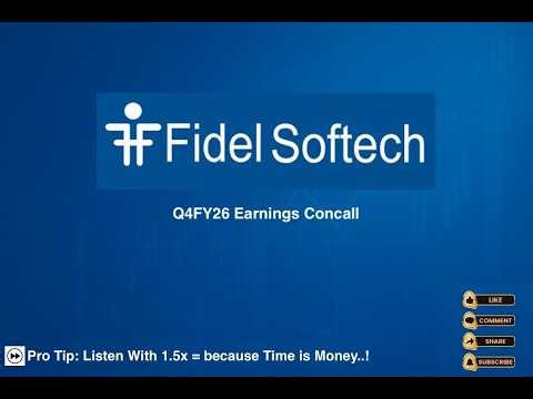 Fidel Softech Q4FY26 Earnings Concall