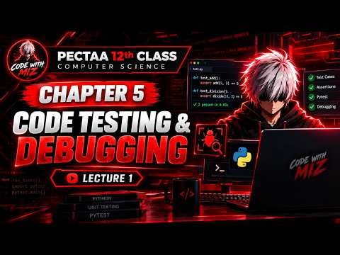 12th Class Computer Science | Ch 5: Code Testing & Debugging | PECTAA | Lecture 1