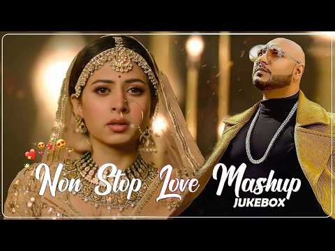 NonStopLove Mashup 💝 Best Mashup of Arijit Singh, Jubin Nautiyal, BPraak, Atif Aslam,Neha Kakkar