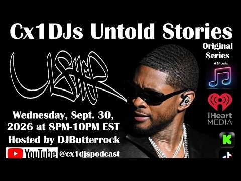 Cx1DJs We Do Things Different Podcast "Untold Stories of Usher" hosted by DJButterrock