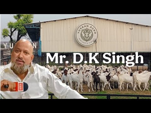 Exclusive Interview with Mr. D.K Singh, Owner of Yuvan Agro, India’s Largest Goat Farm