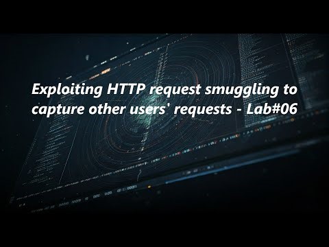 Exploiting HTTP request smuggling to capture other users' requests - Lab#06