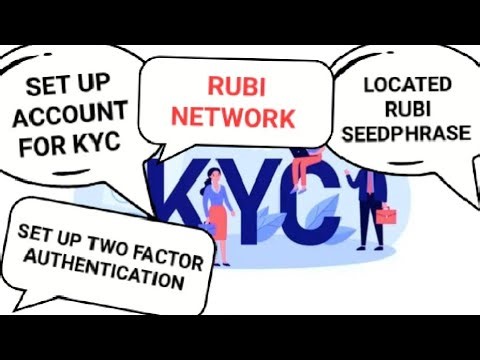RUBI NETWORK UPDATES: SET UP ACCOUNT FOR KYC | SET UP TWO FACTOR AUTHENTICATION | WALLET SEED PHRASE