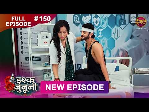 ISHQ JUNOONI | Full Episode 150 | 18 July 2026 | Full HD #Newepisode | Dangal TV