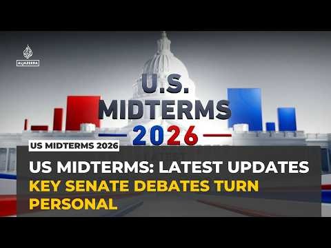 US midterms 2026 latest: Key debates turn personal