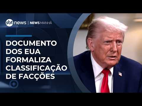 Veja documento dos EUA que formaliza classificação de PCC e CV como terroristas | #NewsManhã