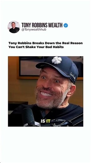 Tony Robbins Breaks Down the Real Reason You Can't Shake Your Bad Habits