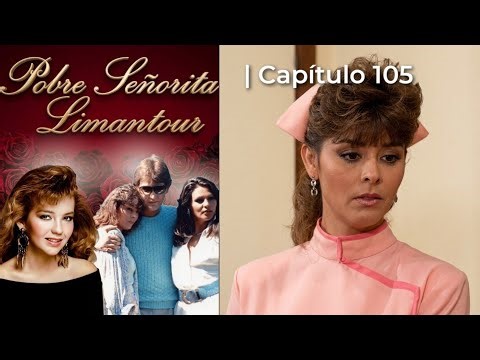 Pobre Señorita Limantour | Capítulo 105 - Parte 1/2