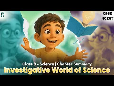 Class 8 Science Chapter 1 | Exploring the Investigative World of Science Summary | NCERT CBSE