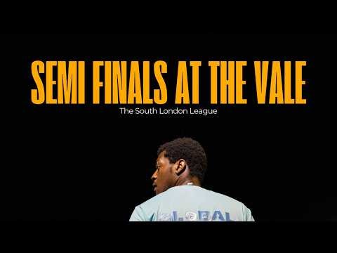 Life at the Vale | Semi Finals