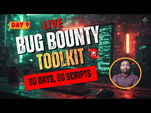 LIVE - Day 9 of 90 | Bug Bounty Toolkit : 90 Days , 90 Scripts |