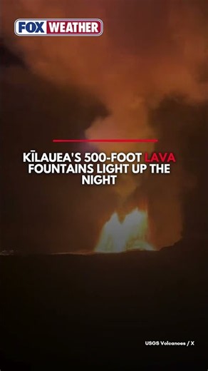 Hawaii Volcano Sends Lava Soaring 500-Feet Into The Night Sky During Full Moon