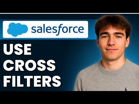 How To Use Cross Filters In Salesforce Lightning Experience (Tutorial 2026)