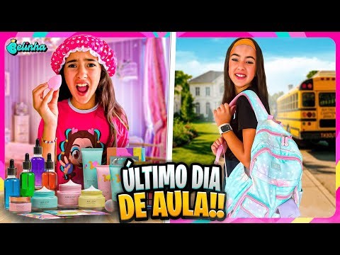 ROTINA DO ÚLTIMO DIA DE AULA DA BELINHA