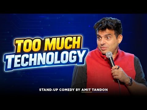 Too much Technology Right Now | By Amit Tandon